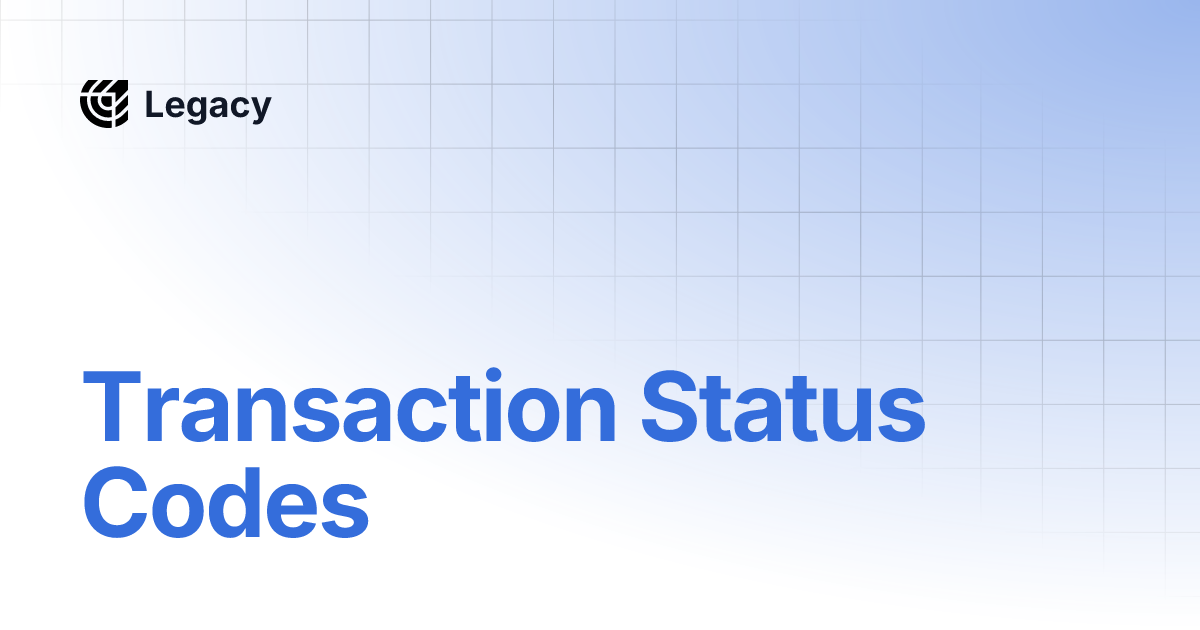 Transaction Status Codes | Legacy